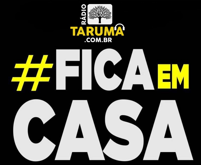 Campanha "fica em casa" e ouça Rádio Tarumã